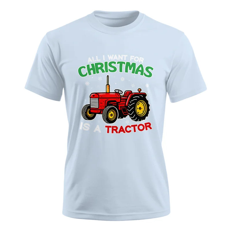 All I Want For Christmas Is A Tractor - Unisex Ultra Cotton Tee