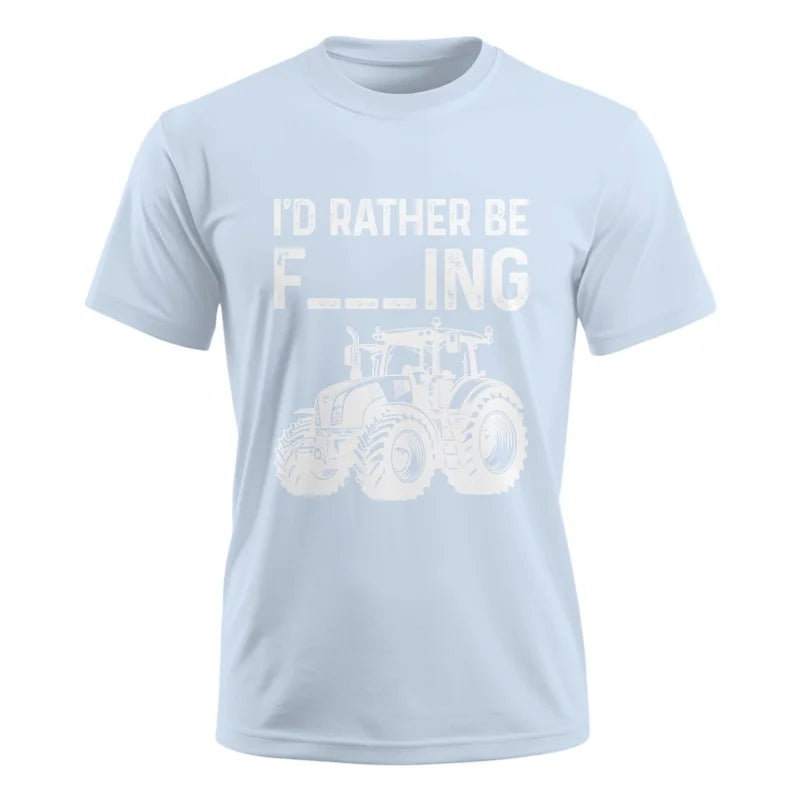 Funny I Would Rather Be Farming Tractor 2 - Unisex Ultra Cotton Tee