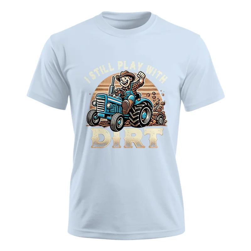 Image of I Still Play With Dirt 2 - Unisex Ultra Cotton Tee