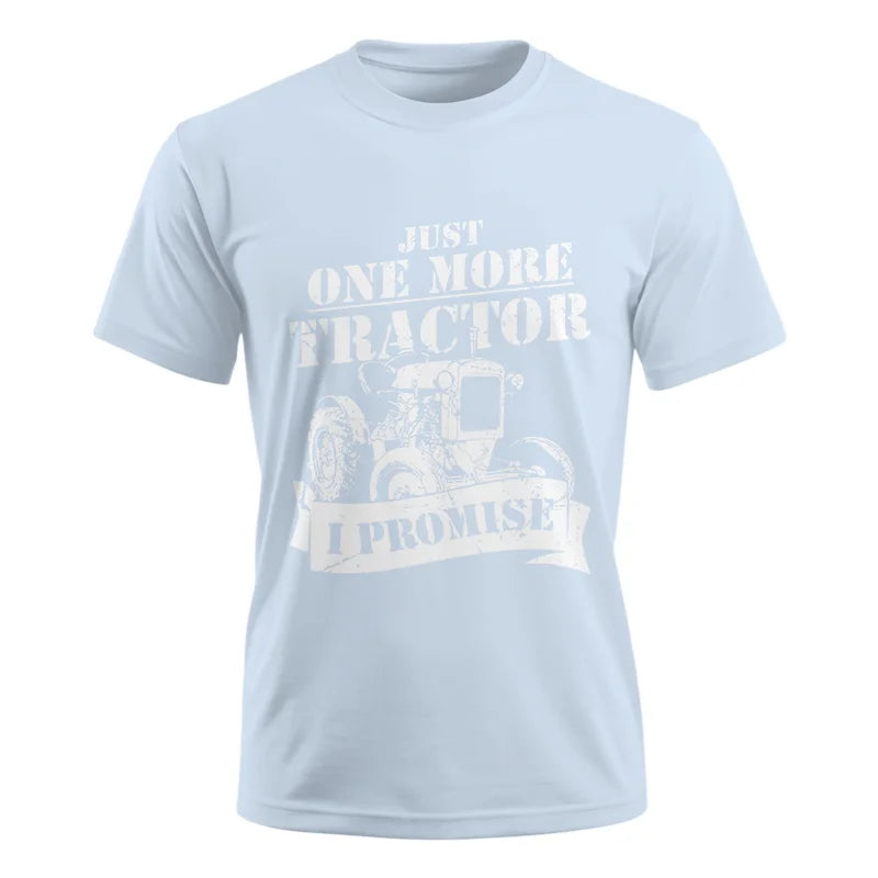 Just One More Tractor I Promise Farmers Farming Farm - Unisex Ultra Cotton Tee