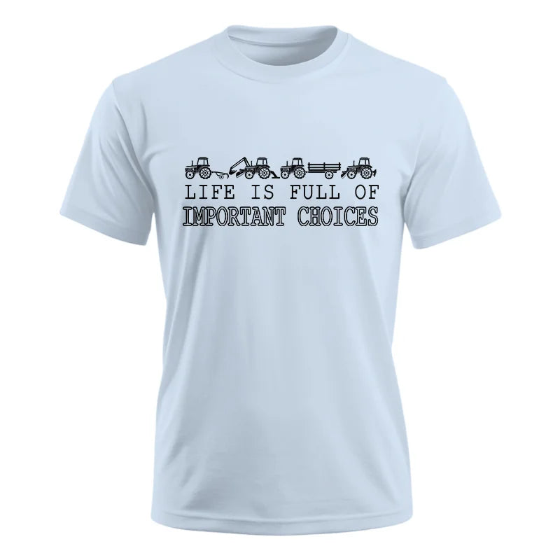 Life Is Full Of Important Choices 29 - Unisex Ultra Cotton Tee