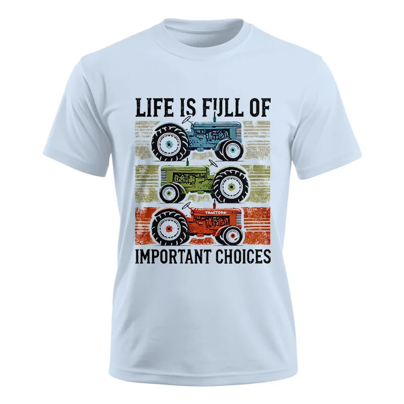 Life Is Full Of Important Choices 3 - Unisex Ultra Cotton Tee