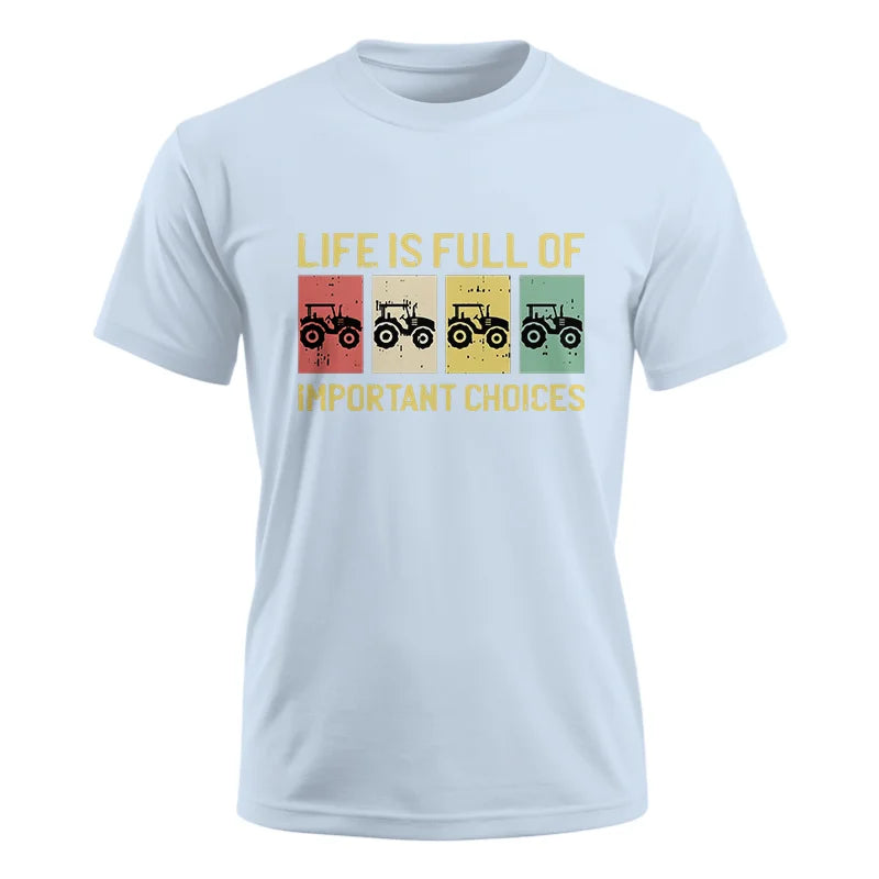 Life Is Full Of Important Choices 4 - Unisex Ultra Cotton Tee