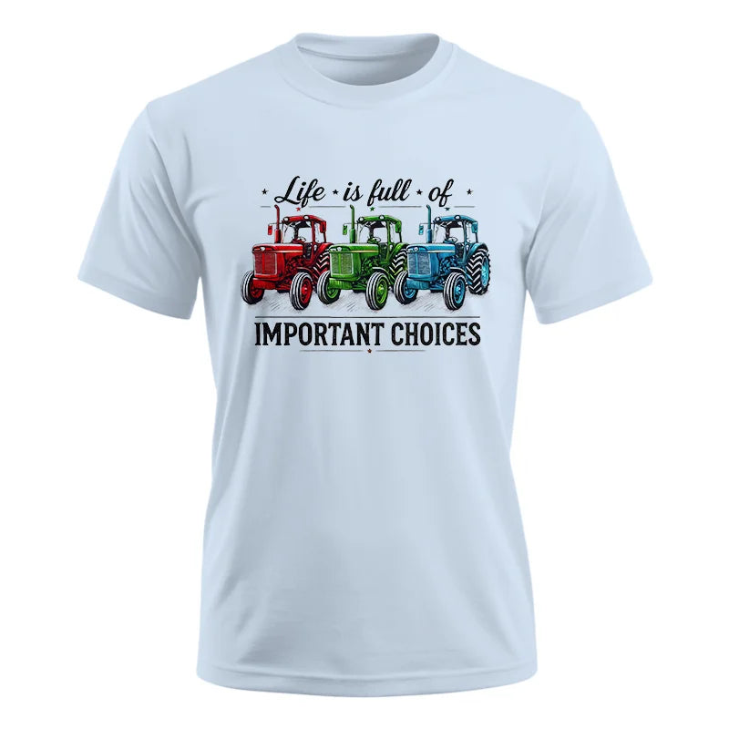 Life Is Full Of Important Choices 6 - Unisex Ultra Cotton Tee