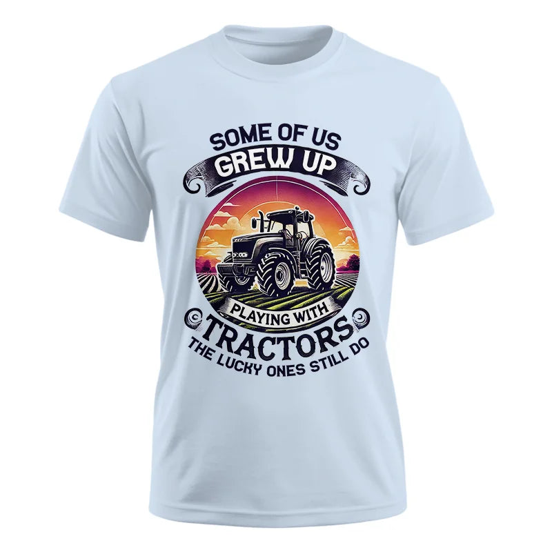 Some Of Us Grew Up Playing With Tractors 4 - Unisex Ultra Cotton Tee