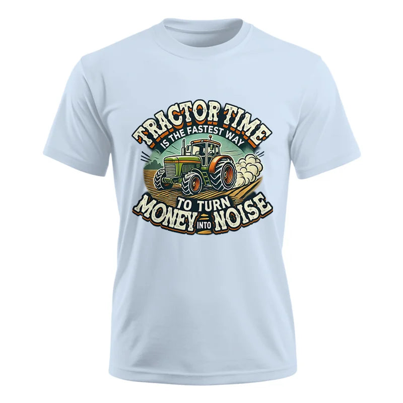 Tractor Time To Turn Money Into Noise - Unisex Ultra Cotton Tee