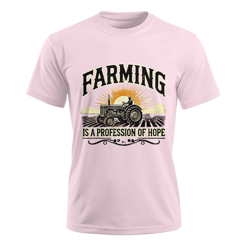 Farming Is A Profession Of Hope 1 - Unisex Ultra Cotton Tee