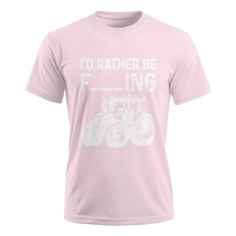 Funny I Would Rather Be Farming Tractor 2 - Unisex Ultra Cotton Tee