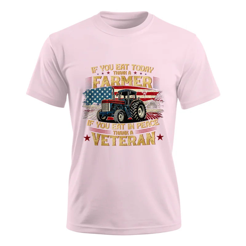 If You Eat Today Thank a Farmer If You Eat in Peace Thank a Veteran - Unisex Ultra Cotton Tee