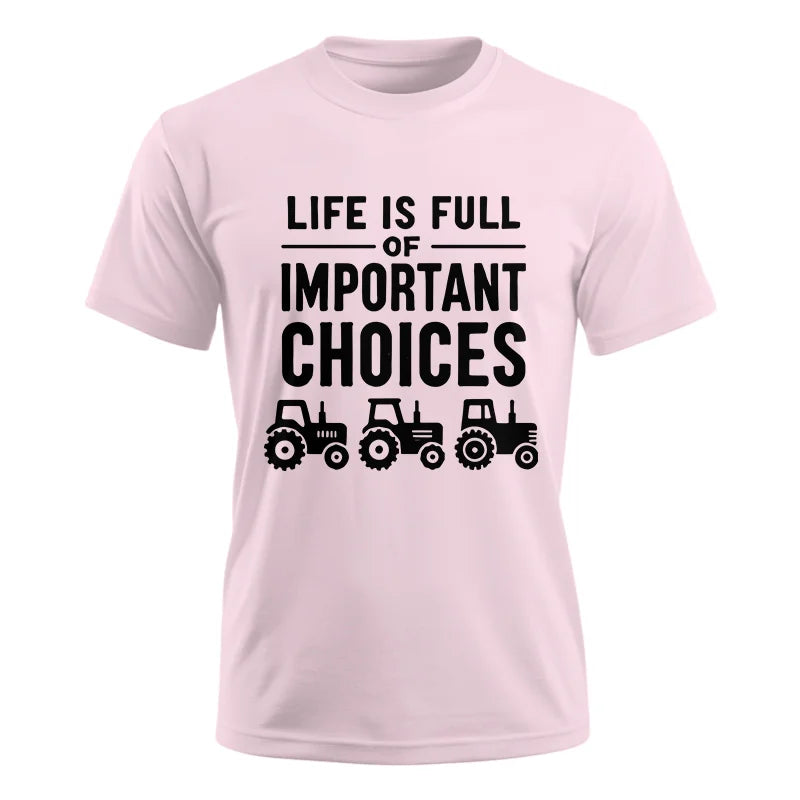 Life Is Full Of Important Choices 27 - Unisex Ultra Cotton Tee