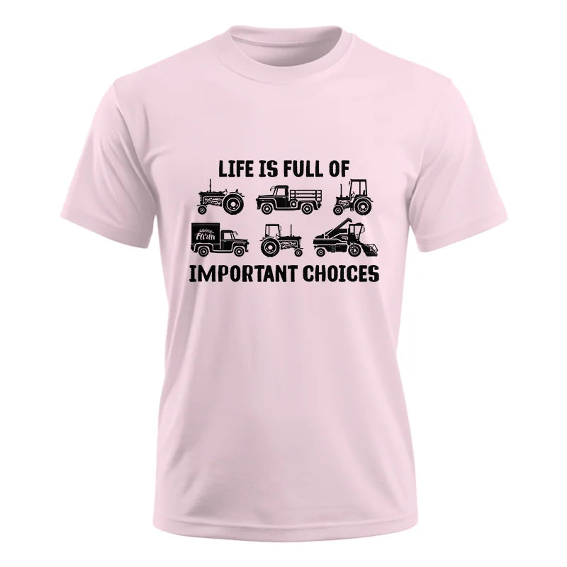 Life Is Full Of Important Choices 34 - Unisex Ultra Cotton Tee