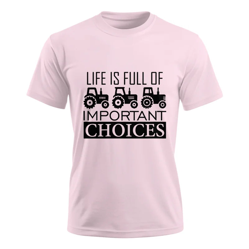 Life Is Full Of Important Choices 35 - Unisex Ultra Cotton Tee