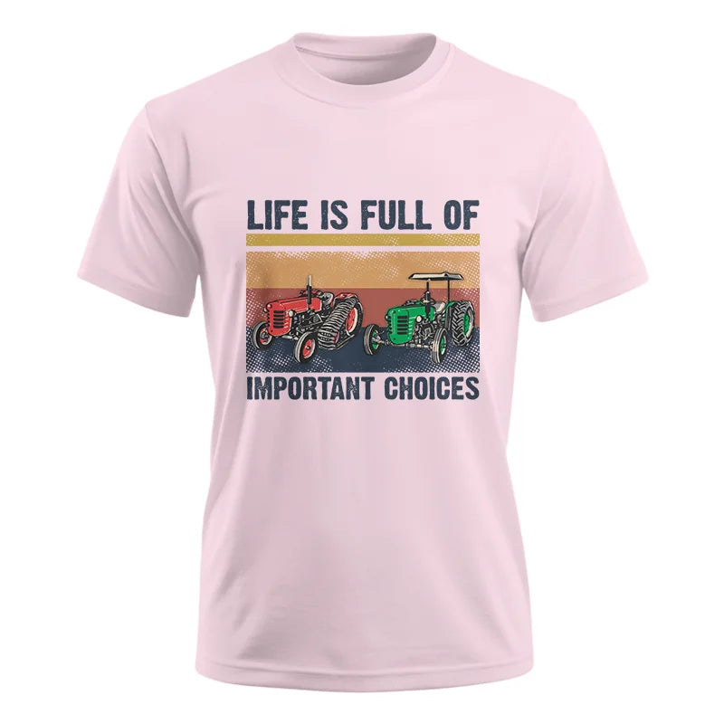 Life Is Full Of Important Choices 37 - Unisex Ultra Cotton Tee