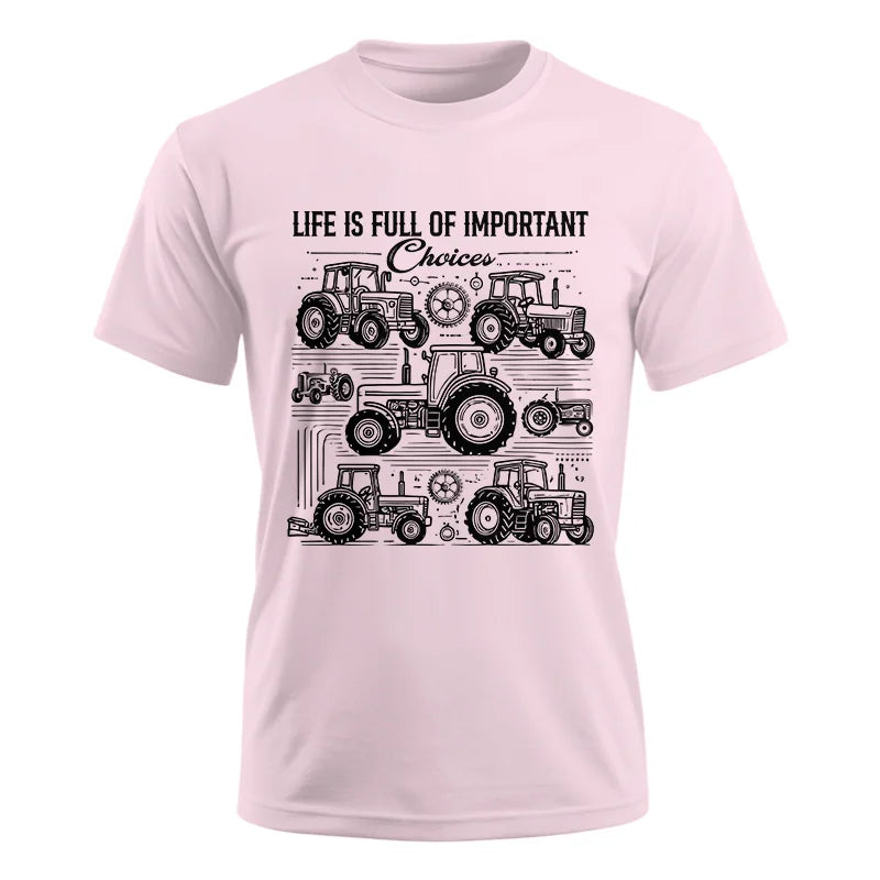 Life Is Full Of Important Choices - Unisex Ultra Cotton Tee