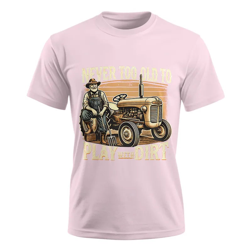 Image of Never Too Old To Play With Dirt - Unisex Ultra Cotton Tee