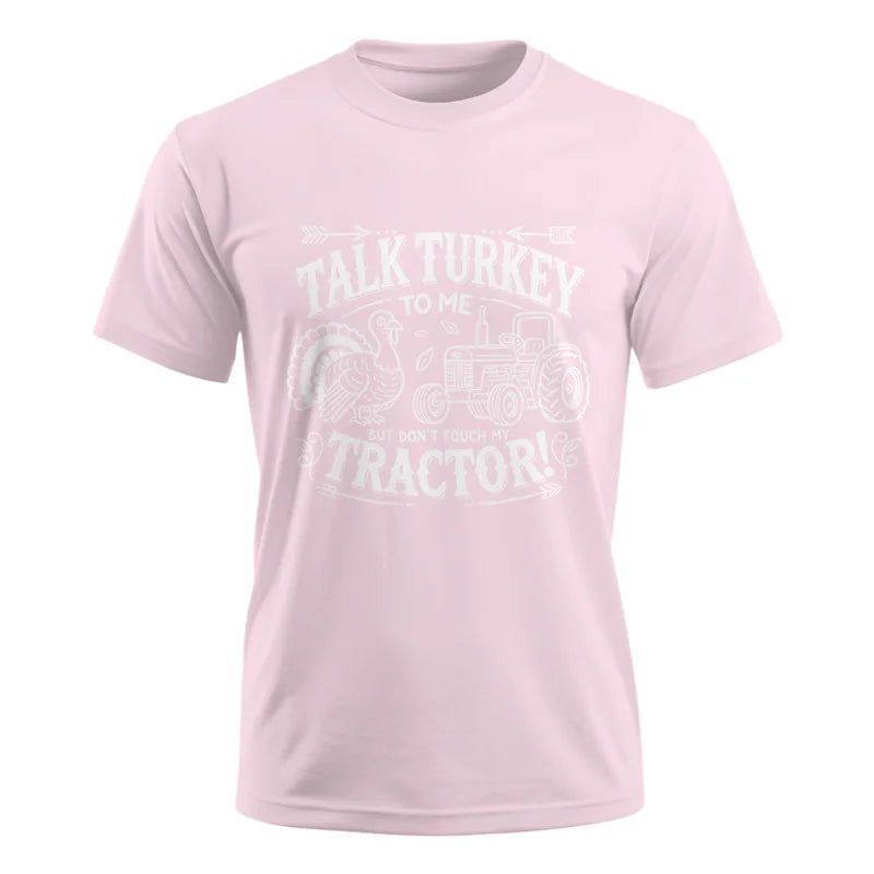 Talk Turkey to Me But Don’t Touch My Tractor 2 - Unisex Ultra Cotton Tee