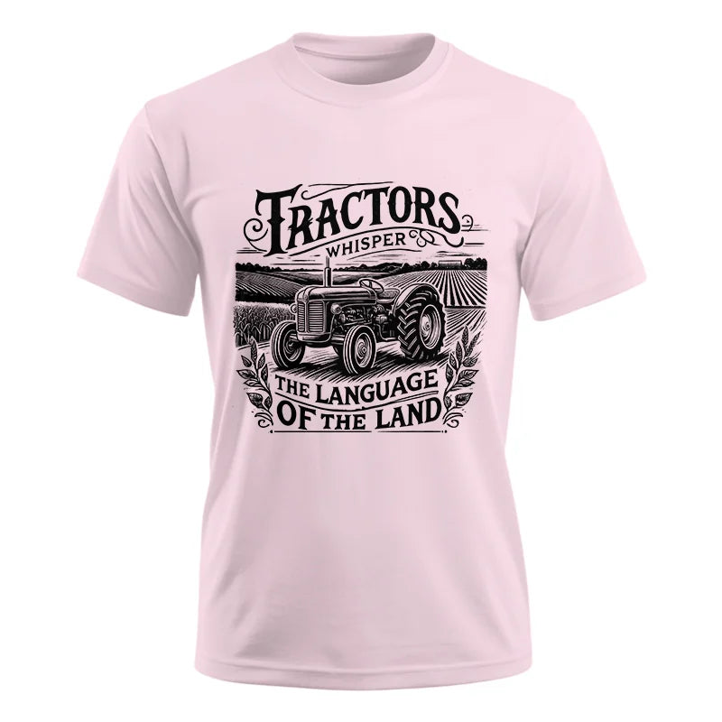 Tractors Whisper The Language Of The Land 1 - Unisex Ultra Cotton Tee