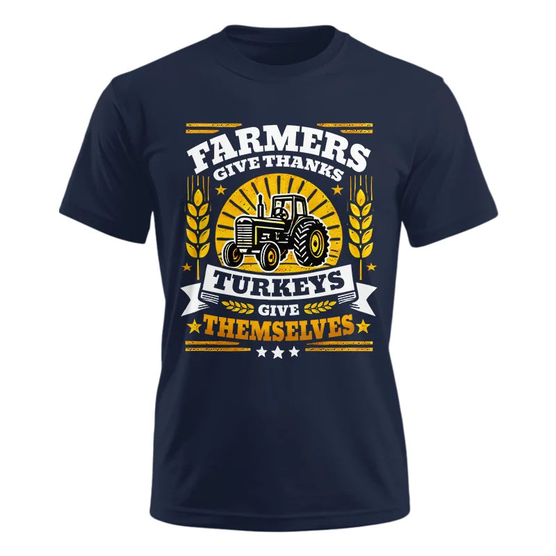 Image of Farmers Give Thanks Turkeys Give Themselves - Unisex Ultra Cotton Tee