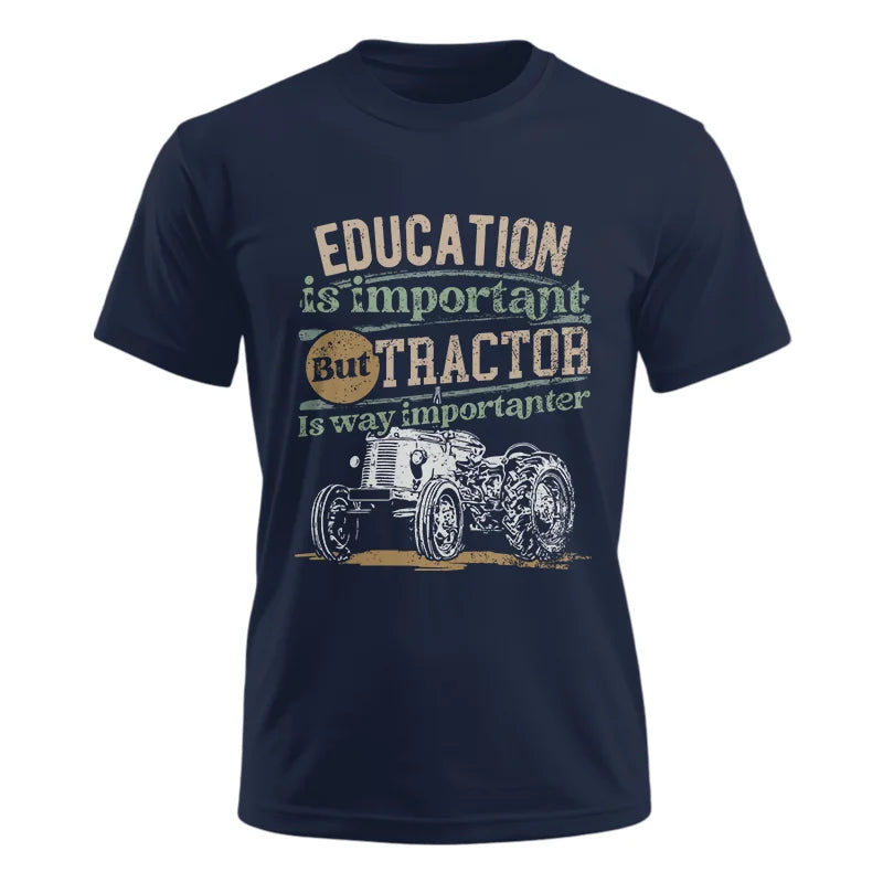 Funny Education Is Important But Tractor Is Importanter - Unisex Ultra Cotton Tee