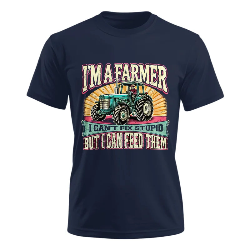 I'm A Farmer_Fix Stupid_Feed Them - Unisex Ultra Cotton Tee