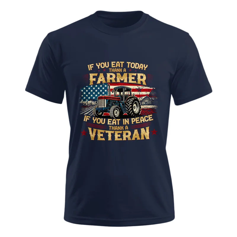 If You Eat Today Thank a Farmer If You Eat in Peace Thank a Veteran - Unisex Ultra Cotton Tee