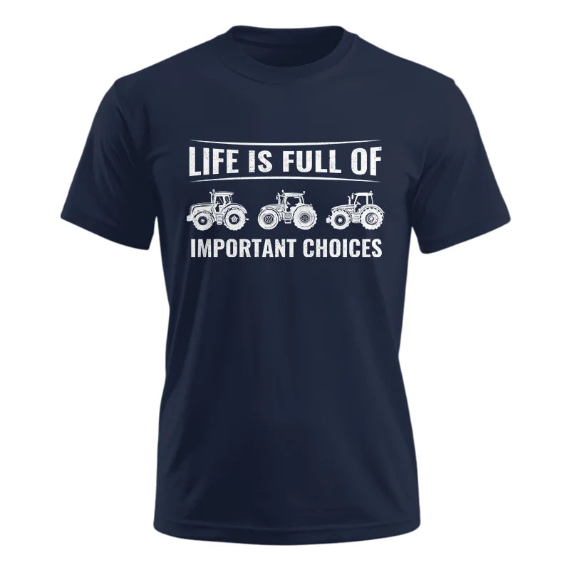 Life Is Full Of Important Choices 16 - Unisex Ultra Cotton Tee