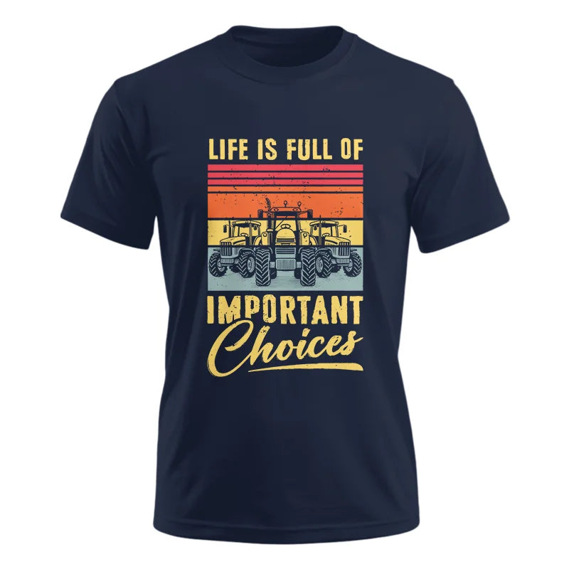 Life Is Full Of Important Choices 39 - Unisex Ultra Cotton Tee