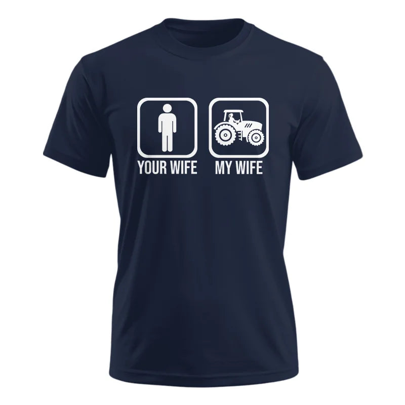 My Wife Is Cooler Than Yours Funny Farm Tractor 1 - Unisex Ultra Cotton Tee