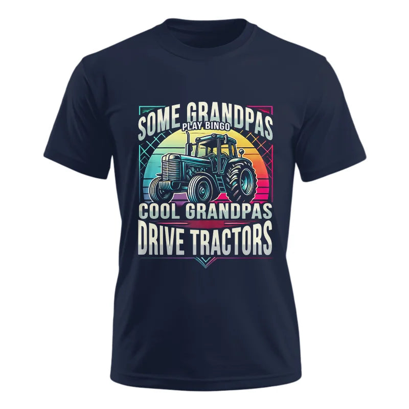 Some Grandpas Play Bingo_Cool Grandpas Drive Tractors - Unisex Ultra Cotton Tee