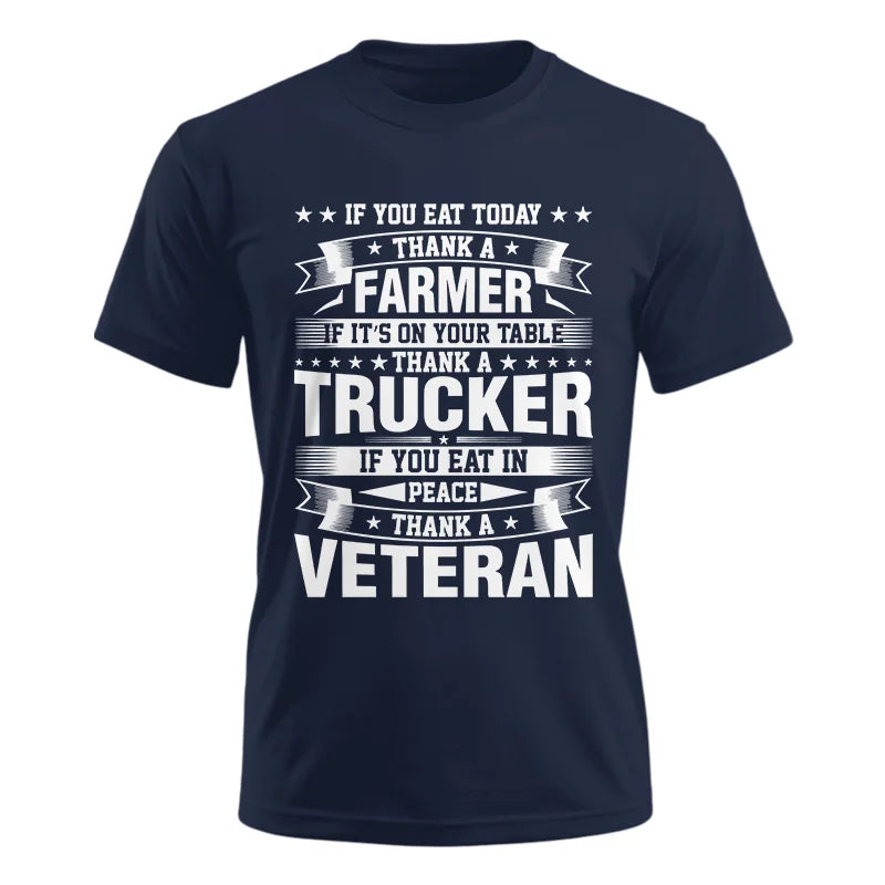 Thank a Farmer Thank a Trucker Thank a Veteran Appreciation - Unisex Ultra Cotton Tee