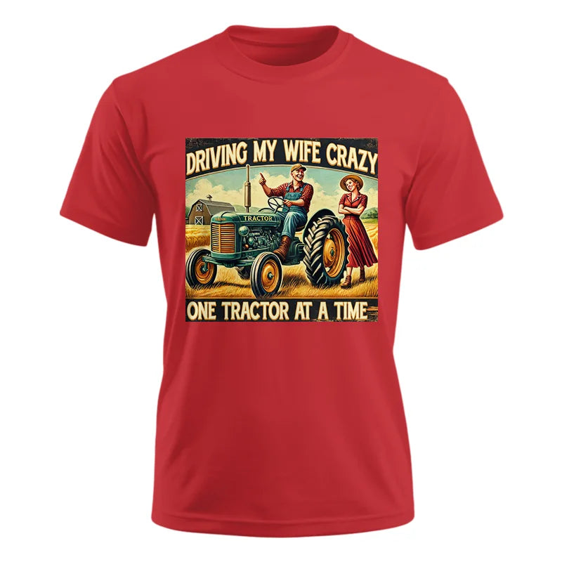 Image of Driving My Wife Crazy One Tractor At A Time - Unisex Ultra Cotton Tee