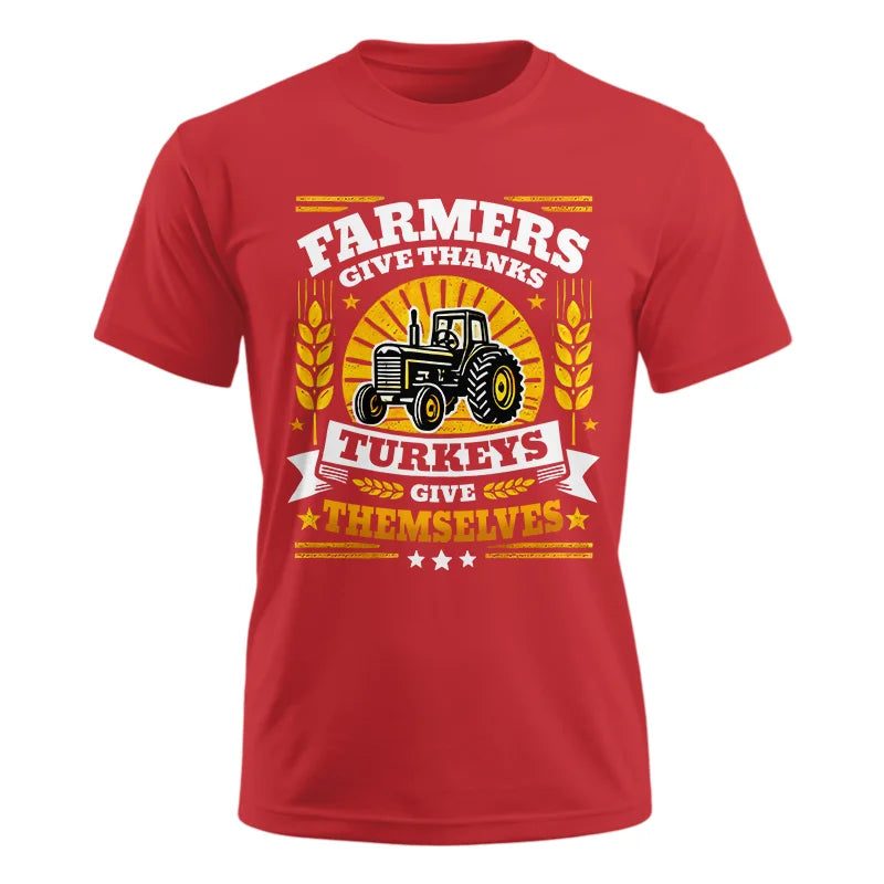 Image of Farmers Give Thanks Turkeys Give Themselves - Unisex Ultra Cotton Tee