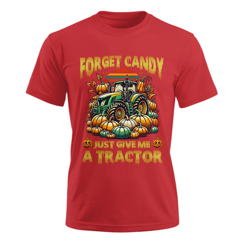 Forget Candy Just Give Me A Tractor - Unisex Ultra Cotton Tee