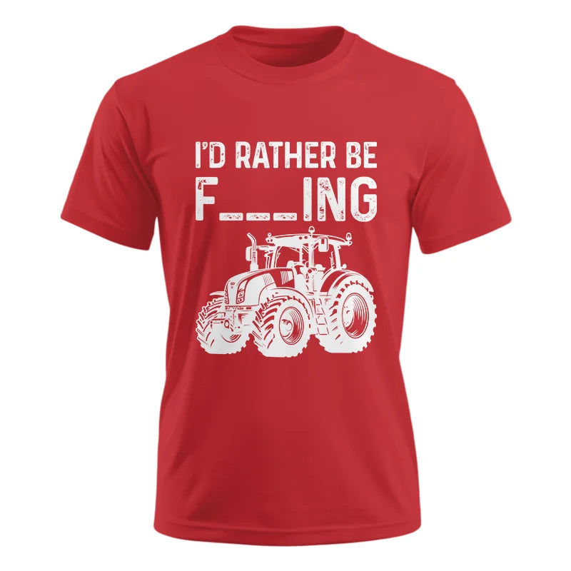 Funny I Would Rather Be Farming Tractor 2 - Unisex Ultra Cotton Tee