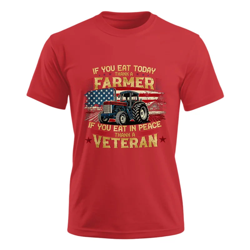 If You Eat Today Thank a Farmer If You Eat in Peace Thank a Veteran - Unisex Ultra Cotton Tee