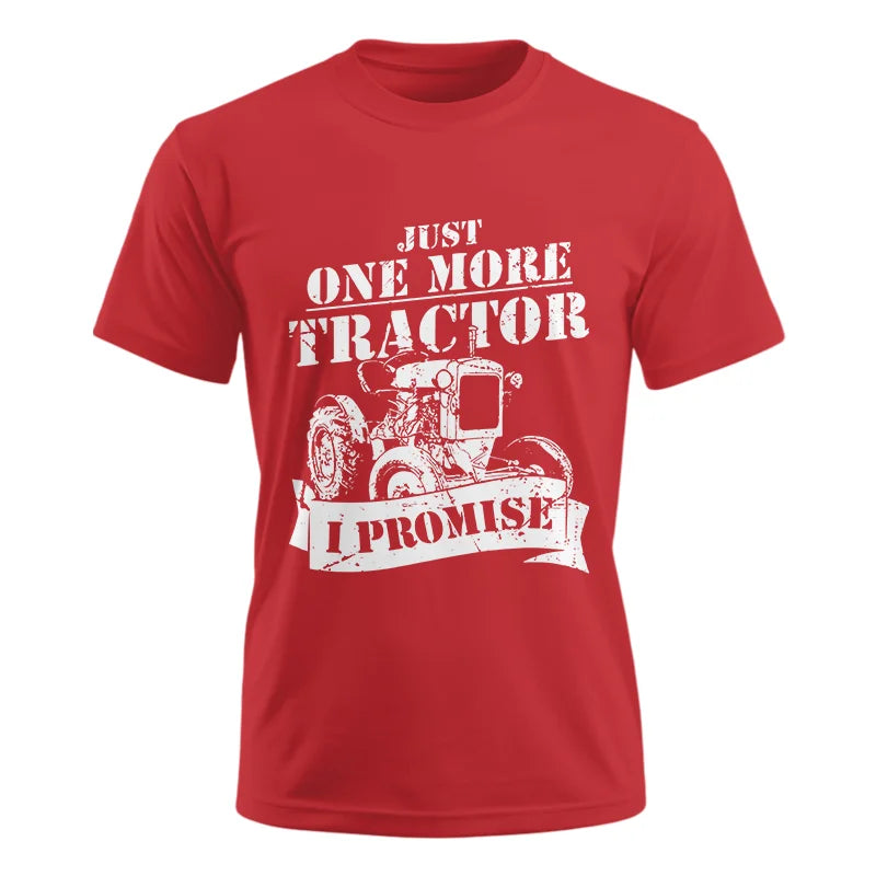 Just One More Tractor I Promise Farmers Farming Farm - Unisex Ultra Cotton Tee