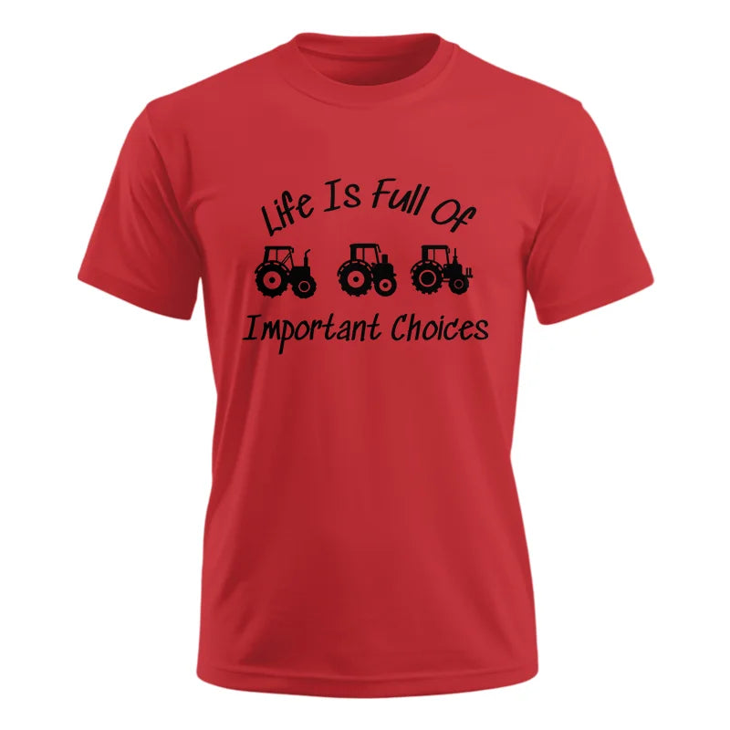 Image of Life Is Full Of Important Choices 15 - Unisex Ultra Cotton Tee