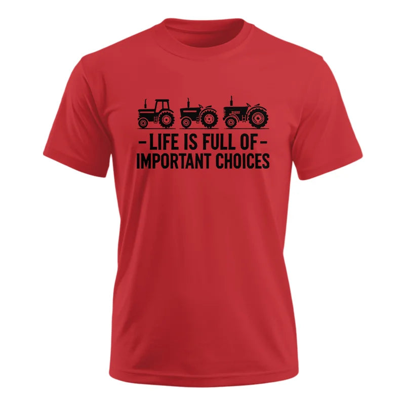 Life Is Full Of Important Choices 21 - Unisex Ultra Cotton Tee