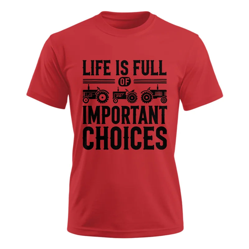 Life Is Full Of Important Choices 26 - Unisex Ultra Cotton Tee