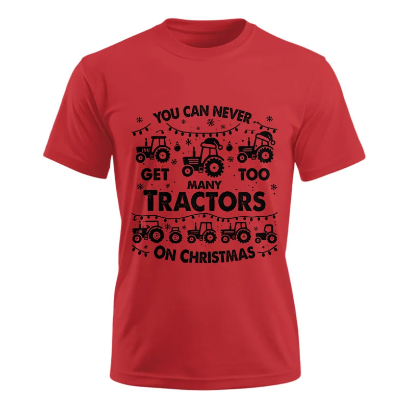 Image of You Can Never Get Too Many Tractors On Christmas - Unisex Ultra Cotton Tee