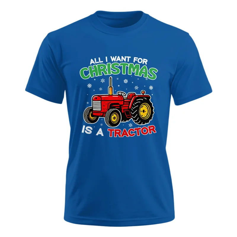 All I Want For Christmas Is A Tractor - Unisex Ultra Cotton Tee