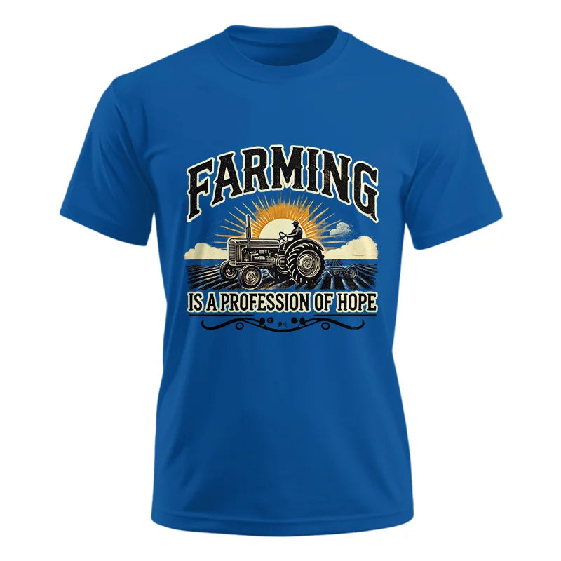 Farming Is A Profession Of Hope 1 - Unisex Ultra Cotton Tee