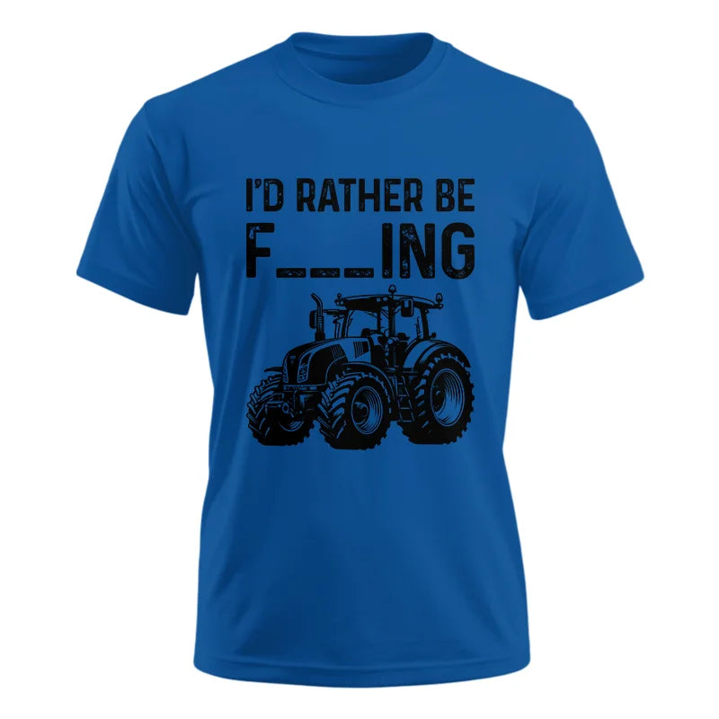 Funny I Would Rather Be Farming Tractor 1 - Unisex Ultra Cotton Tee