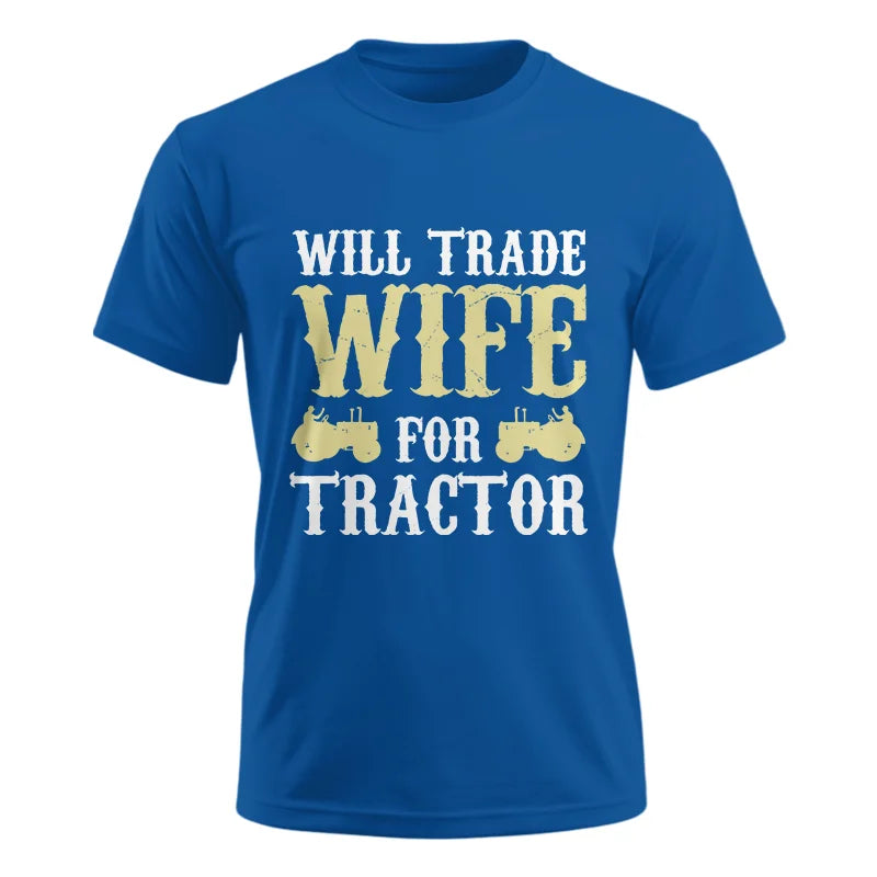 Image of Funny Will Trade Wife For Tractor - Unisex Ultra Cotton Tee