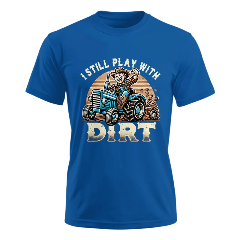 Image of I Still Play With Dirt 2 - Unisex Ultra Cotton Tee