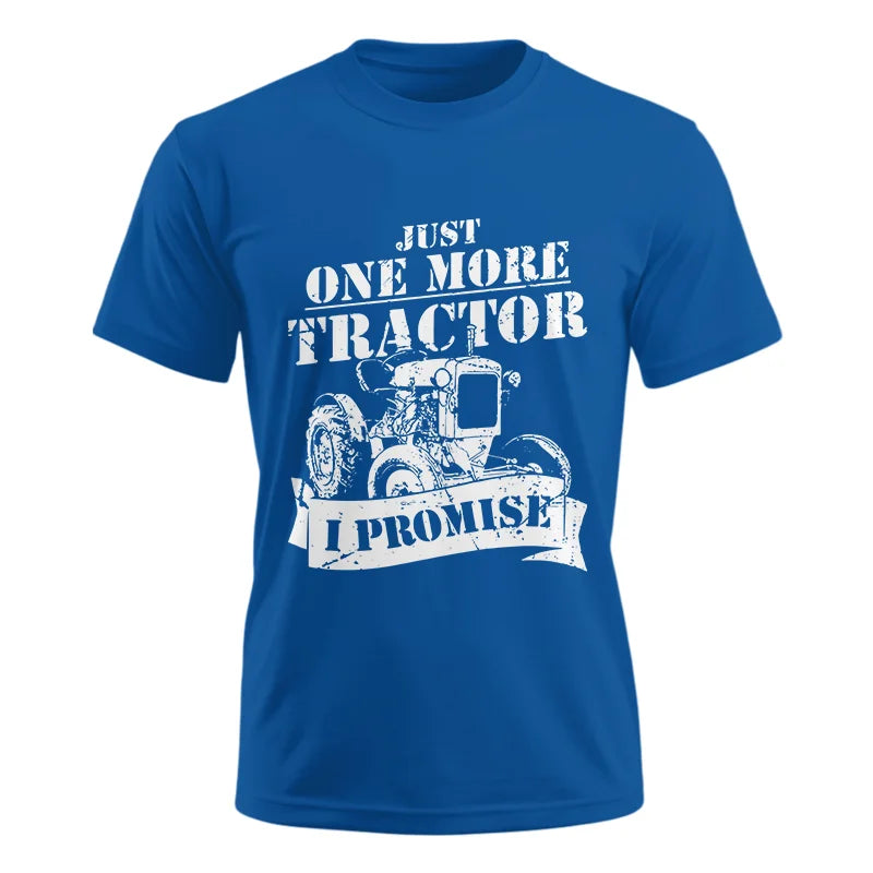 Just One More Tractor I Promise Farmers Farming Farm - Unisex Ultra Cotton Tee