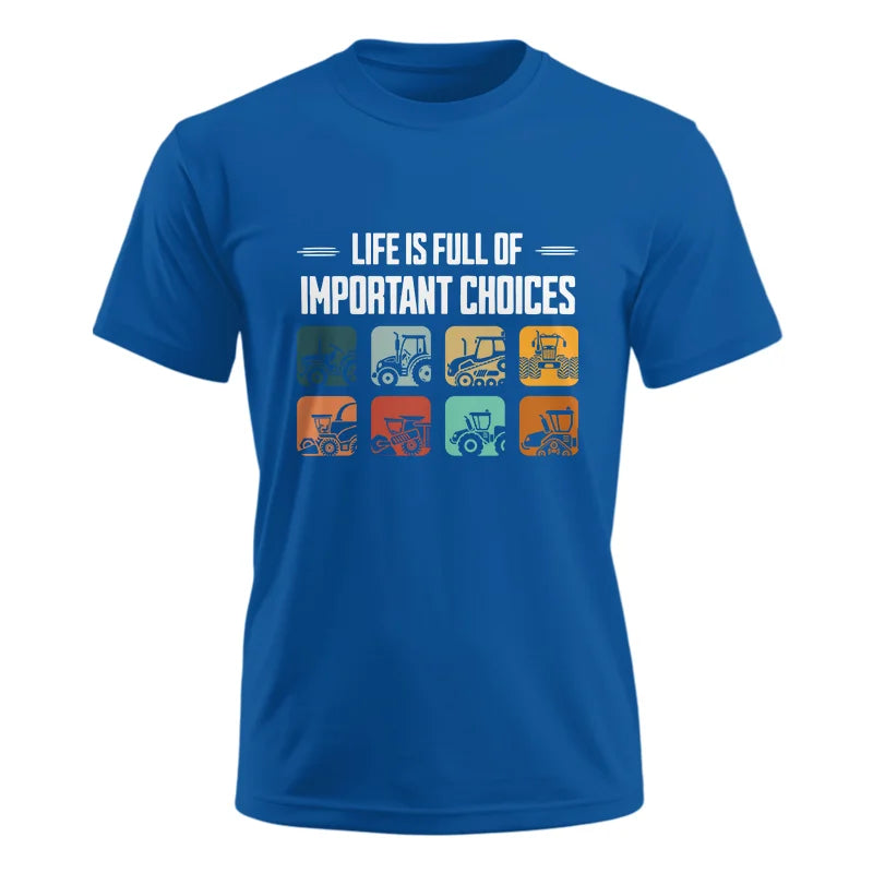 Life Is Full Important Choices 36 - Unisex Ultra Cotton Tee