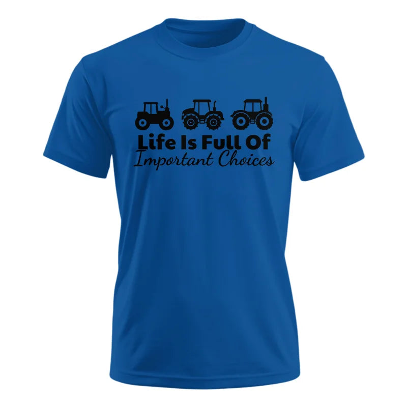 Life Is Full Of Important Choices 19 - Unisex Ultra Cotton Tee