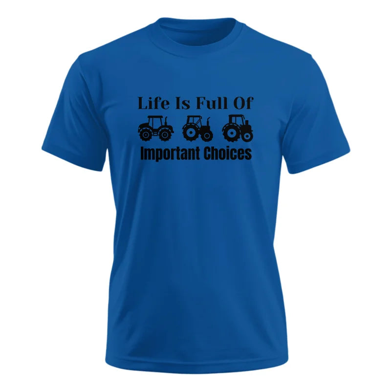 Life Is Full Of Important Choices 22 - Unisex Ultra Cotton Tee