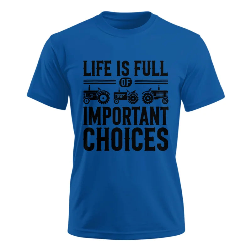 Life Is Full Of Important Choices 26 - Unisex Ultra Cotton Tee